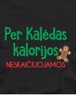 Kalorijų neskaičiuojam Kalorijų neskaičiuojam